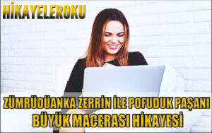 Zümrüdüanka Zerrin İle Pofuduk Paşanın Büyük Macerası Hikayesi