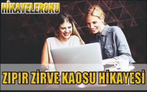 Zıpır Zirve Kaosu Hikayesi