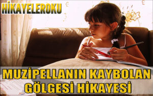 Muzipellanın Kaybolan Gölgesi Hikayesi