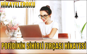 Pofidikin Sihirli Fırçası Hikayesi