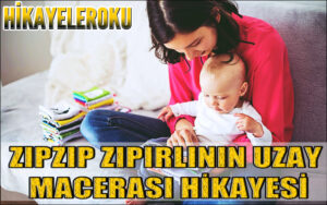 Zıpzıp Zıpırlının Uzay Macerası Hikayesi