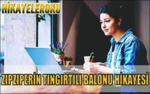 Zıpzıpperin Tıngırtılı Balonu Hikayesi